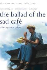 Watch The Ballad of the Sad Cafe Watch123movies