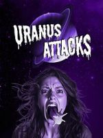 Watch Uranus Attacks Watch123movies