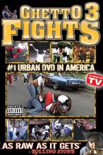 Watch Ghetto Fights 3 Watch123movies