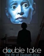 Watch Double Take: The Art of Elizabeth King Watch123movies