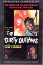 Watch The Dirty Outlaws Watch123movies