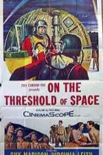 Watch On the Threshold of Space Watch123movies