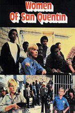 Watch Women of San Quentin Watch123movies