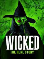 Watch Wicked: The Real Story Watch123movies