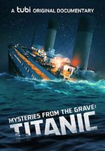 Watch Mysteries from the Grave: Titanic Watch123movies