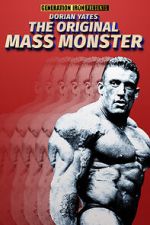 Watch Dorian Yates: The Original Mass Monster Watch123movies