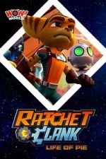 Watch Ratchet & Clank: Life of Pie Watch123movies