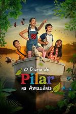 Watch Pilar\'s Diary in the Amazon Watch123movies