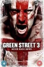 Watch Green Street 3: Never Back Down Watch123movies