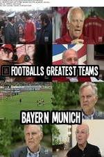 Watch Footballs Greatest Teams Bayern Munich Watch123movies