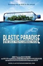 Watch Plastic Paradise: The Great Pacific Garbage Patch Watch123movies