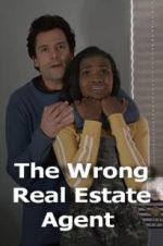 Watch The Wrong Real Estate Agent Watch123movies