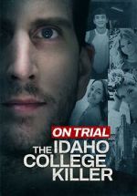 Watch On Trial: The Idaho College Killer Watch123movies