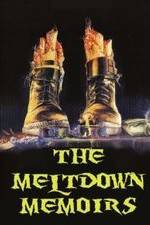 Watch The Meltdown Memoirs Watch123movies