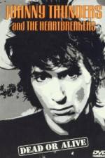 Watch Johnny Thunders and the Heartbreakers: Dead or Alive Watch123movies