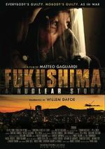 Watch Fukushima: A Nuclear Story Watch123movies