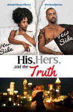 Watch His, Hers & the Truth Watch123movies