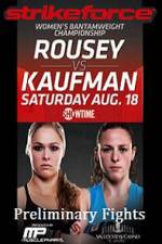 Watch Strikeforce Rousey vs Kaufman Preliminary Fights Watch123movies