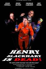 Watch Henry Blackhart Is Dead Watch123movies