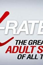 Watch X-Rated 2: The Greatest Adult Stars of All Time! Watch123movies