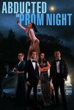 Watch Abducted on Prom Night Watch123movies
