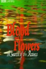Watch Blood and Flowers - In Search of the Aztecs Watch123movies