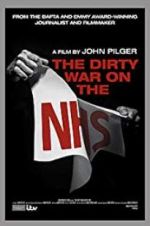 Watch The Dirty War on the National Health Service Watch123movies