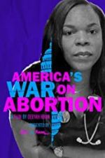 Watch America\'s War on Abortion Watch123movies