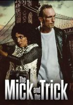 Watch The Mick and the Trick Watch123movies