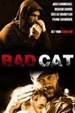 Watch Bad Cat Watch123movies