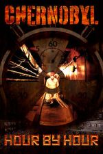 Watch Chernobyl: Hour by Hour Watch123movies