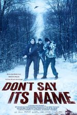 Watch Don\'t Say Its Name Watch123movies