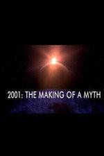 Watch 2001: The Making of a Myth Watch123movies