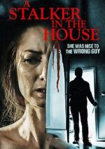 Watch A Stalker in the House Watch123movies