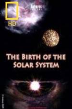 Watch National Geographic Birth of The Solar System Watch123movies