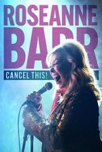 Watch Roseanne Barr: Cancel This! (TV Special 2023) Watch123movies