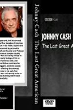 Watch Johnny Cash: The Last Great American Watch123movies