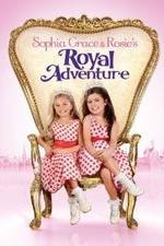 Watch Sophia Grace & Rosie's Royal Adventure Watch123movies
