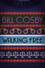 Watch Bill Cosby: Walking Free Watch123movies