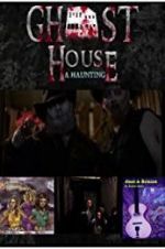 Watch Ghost House: A Haunting Watch123movies