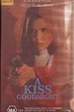 Watch A Kiss Goodnight Watch123movies