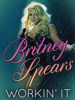 Watch Britney Spears: Workin\' It Watch123movies