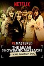 Watch ReMastered: The Miami Showband Massacre Watch123movies