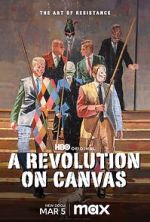 Watch A Revolution on Canvas Watch123movies