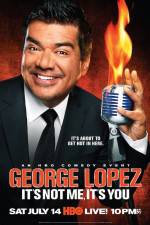 Watch George Lopez It's Not Me It's You Watch123movies