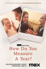 Watch How Do You Measure a Year? (Short 2021) Watch123movies