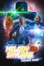 Watch Melody Skylark and the Cosmic Soup (Short 2023) Watch123movies