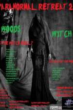 Watch Paranormal Retreat 2-The Woods Witch Watch123movies