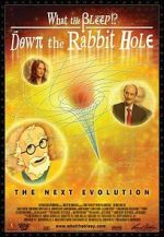 Watch What the Bleep!?: Down the Rabbit Hole Watch123movies