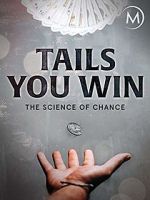 Watch Tails You Win: The Science of Chance Watch123movies